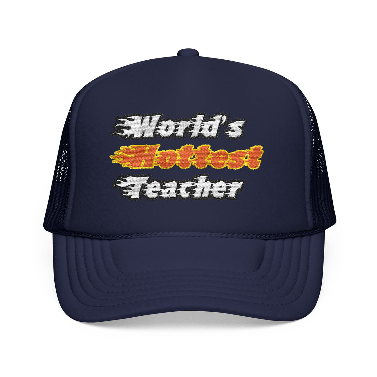 World's Hottest Teacher - Foam Trucker Hat
