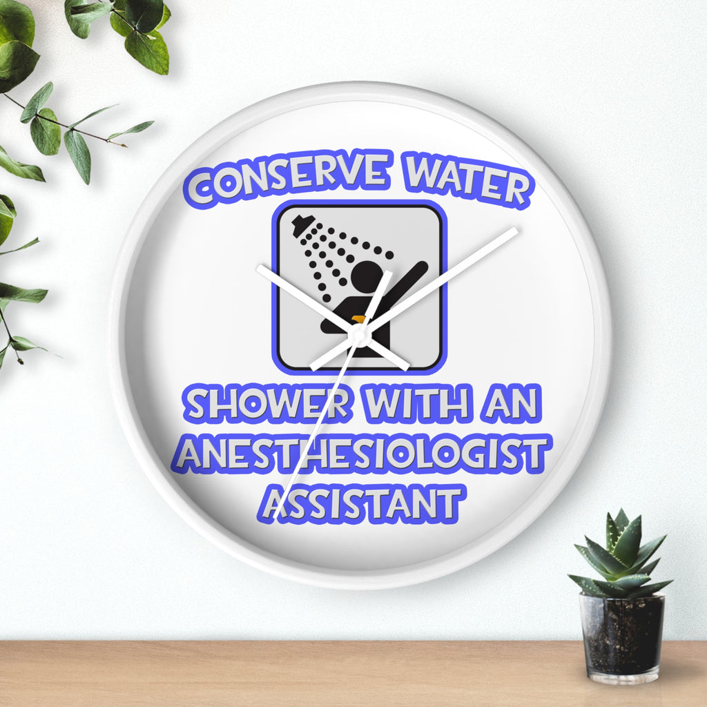 Conserve Water .. Shower With Anesthesiologist Asst - Wall Clock