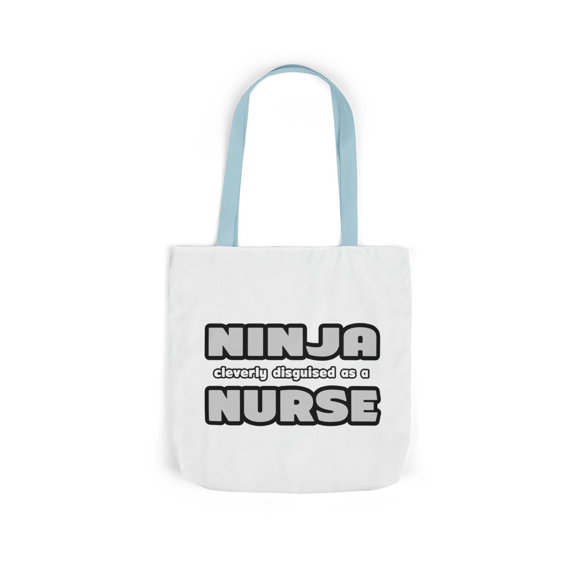 Ninja Cleverly Disguised As A Nurse - Canvas Tote Bag, 5-Color Straps