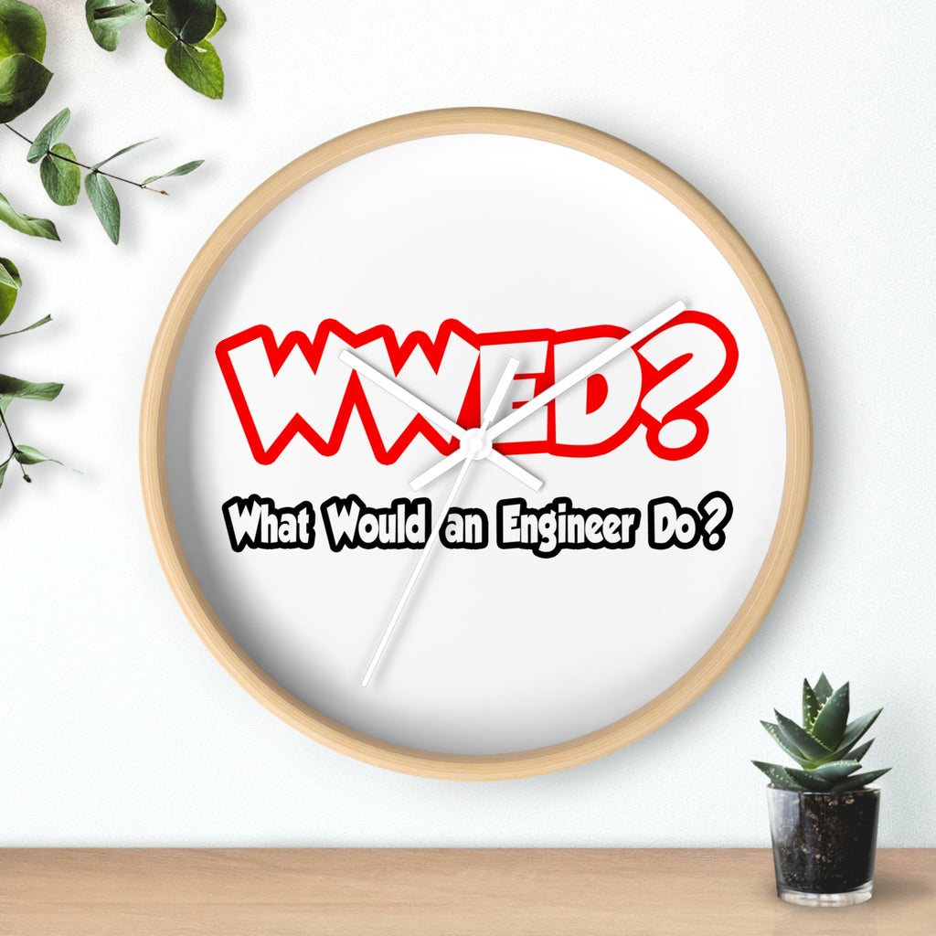 WWED...What Would an Engineer Do - Wall Clock