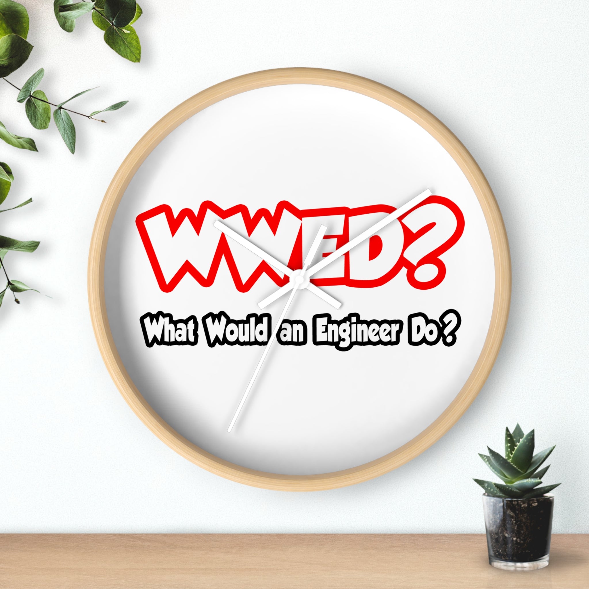 WWED...What Would an Engineer Do - Wall Clock