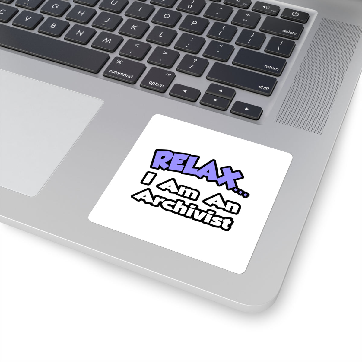Relax ... I Am An Archivist - Square Stickers