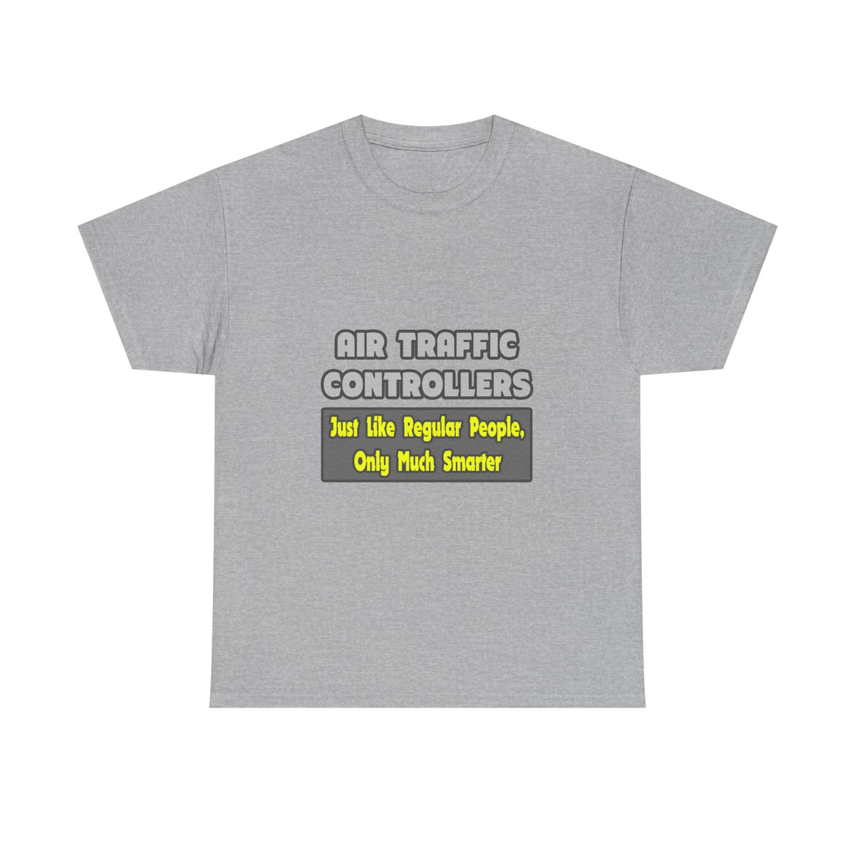 Air Traffic Controllers...Smarter - Unisex Heavy Cotton Tee