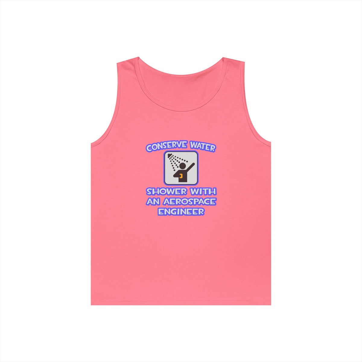 Conserve Water .. Shower With Aerospace Engineer - Unisex Heavy Cotton Tank Top