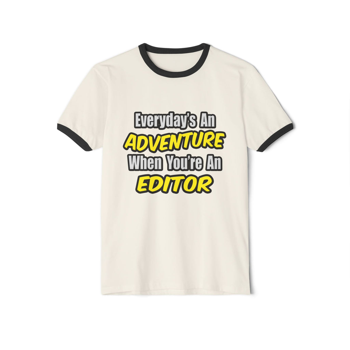 Everyday's An Adventure...Editor - Unisex Cotton Ringer T-Shirt