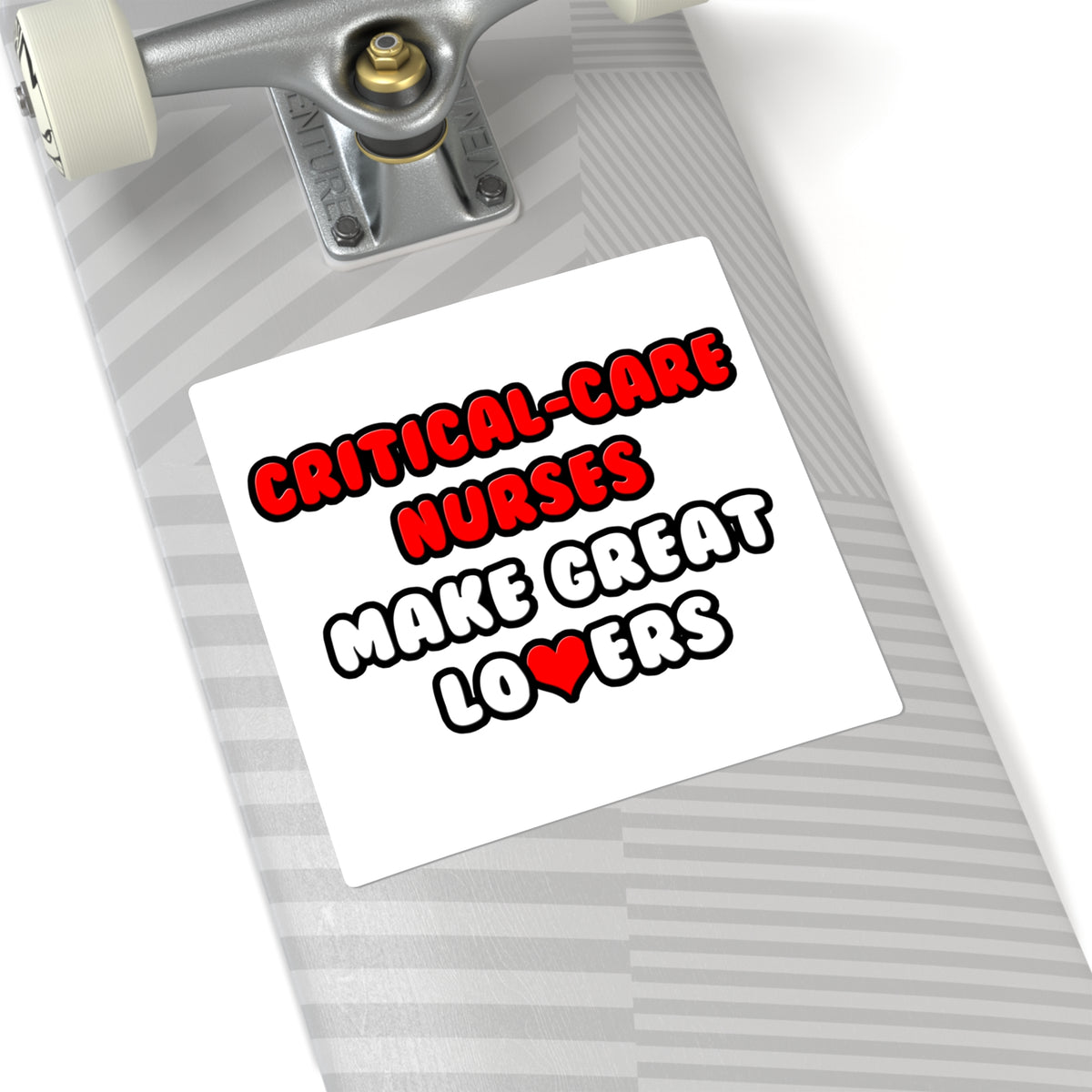 Critical Care Nurses Make Great Lovers - Square Stickers