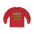 Acupuncturist .. Assume I Am Never Wrong - Unisex Ultra Cotton Long Sleeve Tee