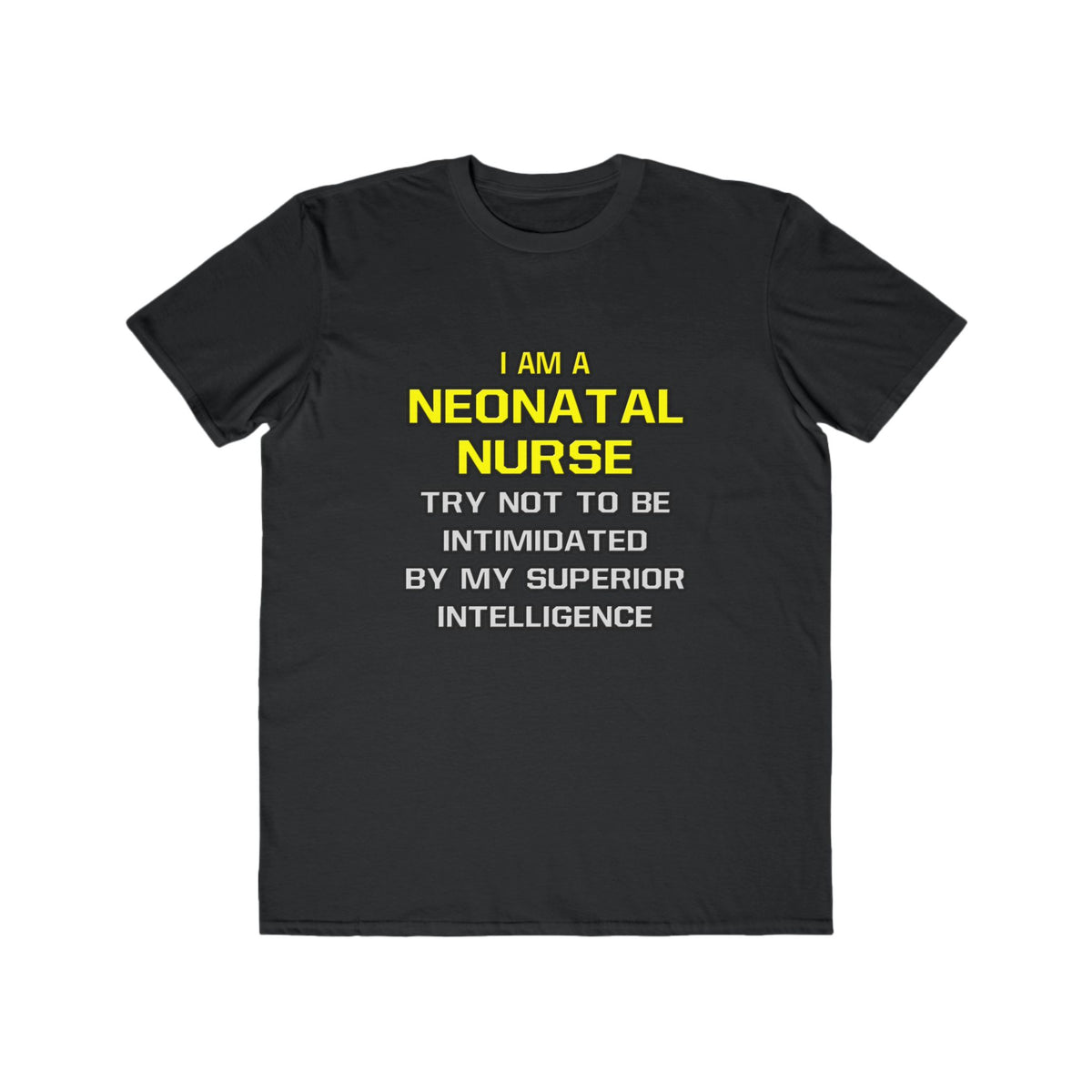 Neonatal Nurse...Superior Intelligence - Men's Lightweight Fashion Tee