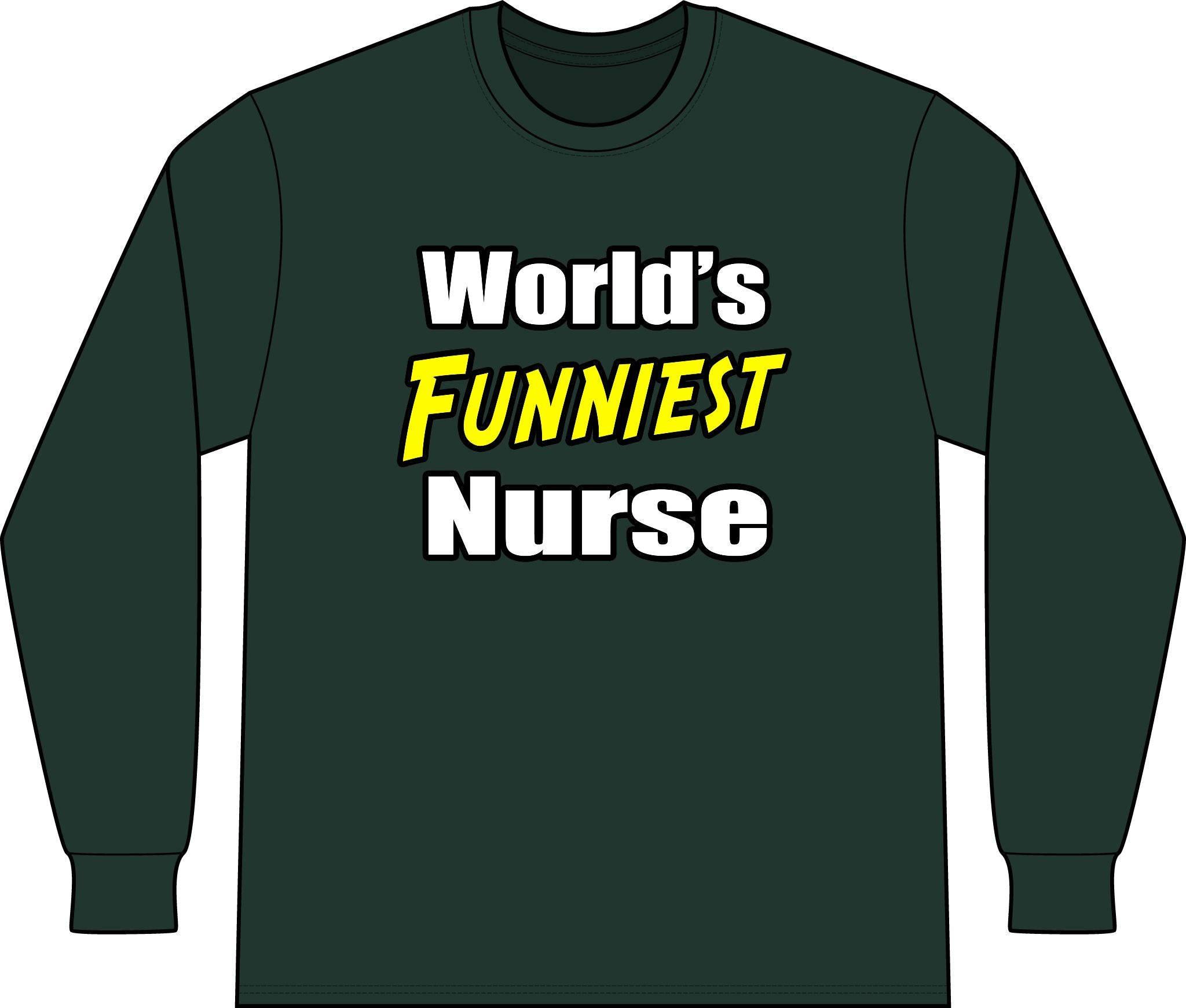 World's Funniest Nurse - Unisex Long Sleeve T-Shirt