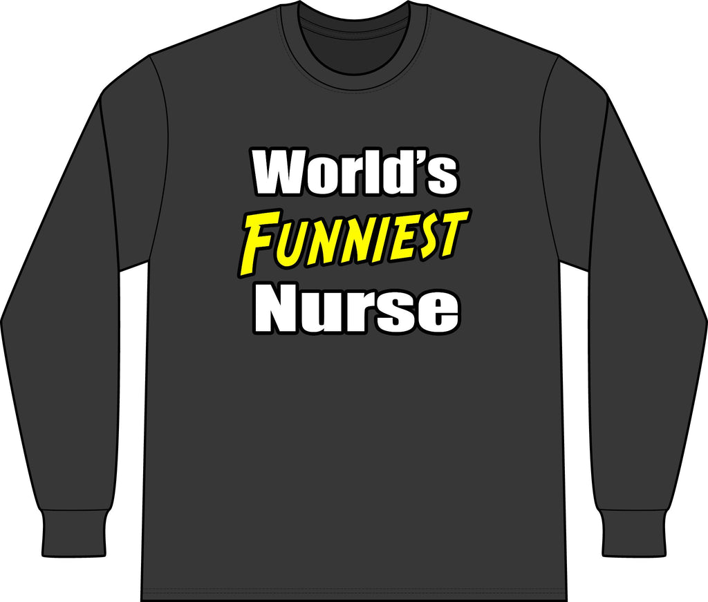 World's Funniest Nurse - Unisex Long Sleeve T-Shirt