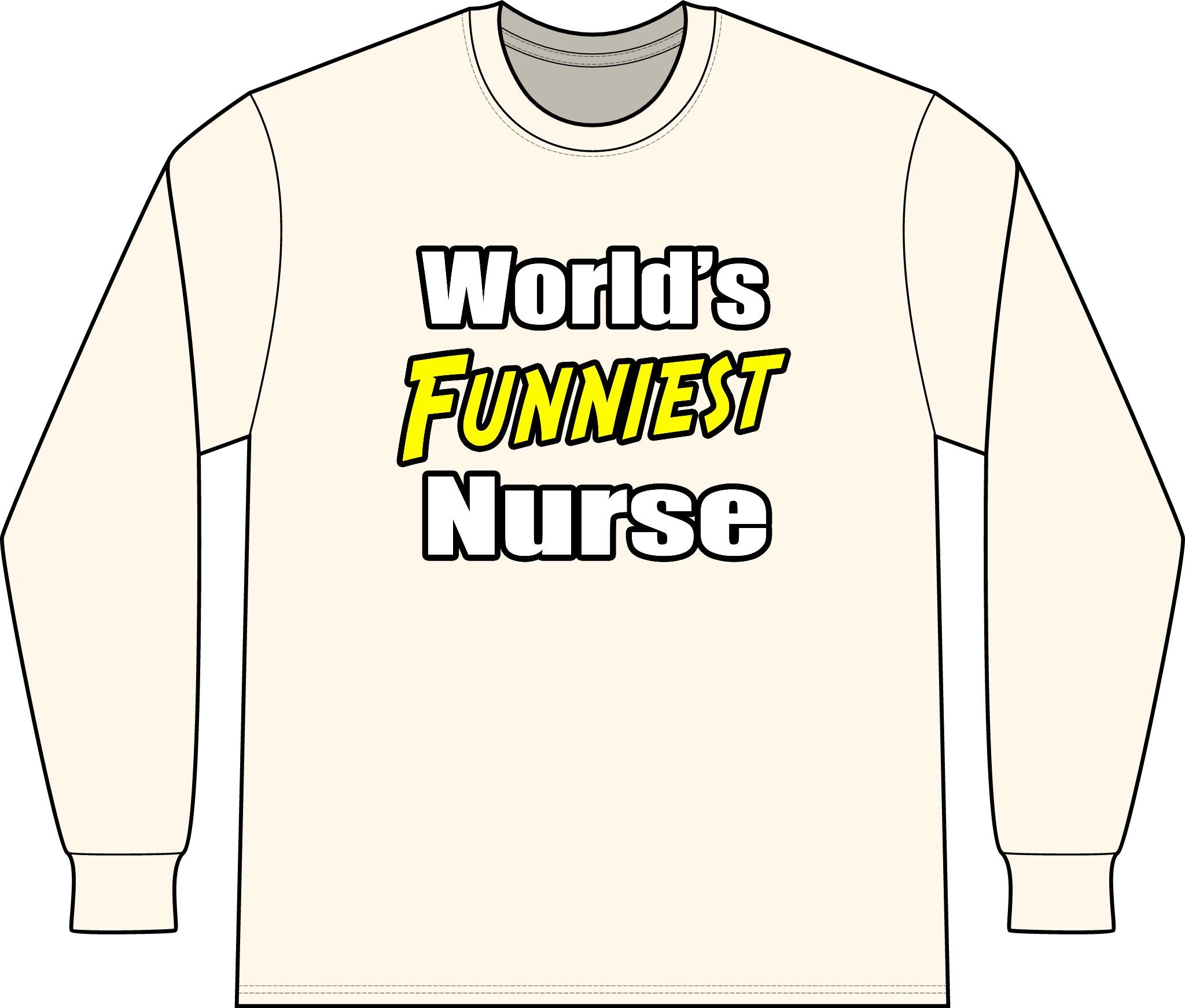 World's Funniest Nurse - Unisex Long Sleeve T-Shirt