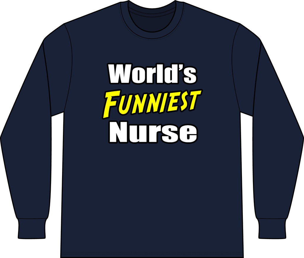 World's Funniest Nurse - Unisex Long Sleeve T-Shirt