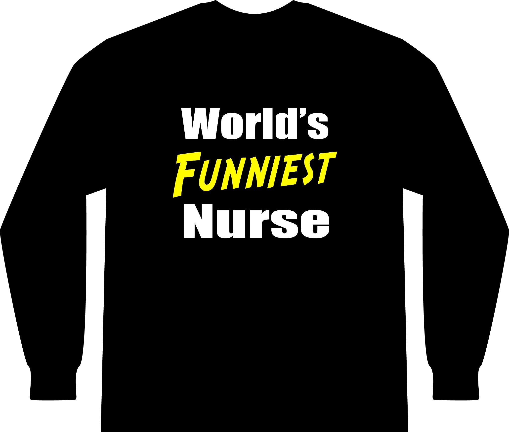 World's Funniest Nurse - Unisex Long Sleeve T-Shirt