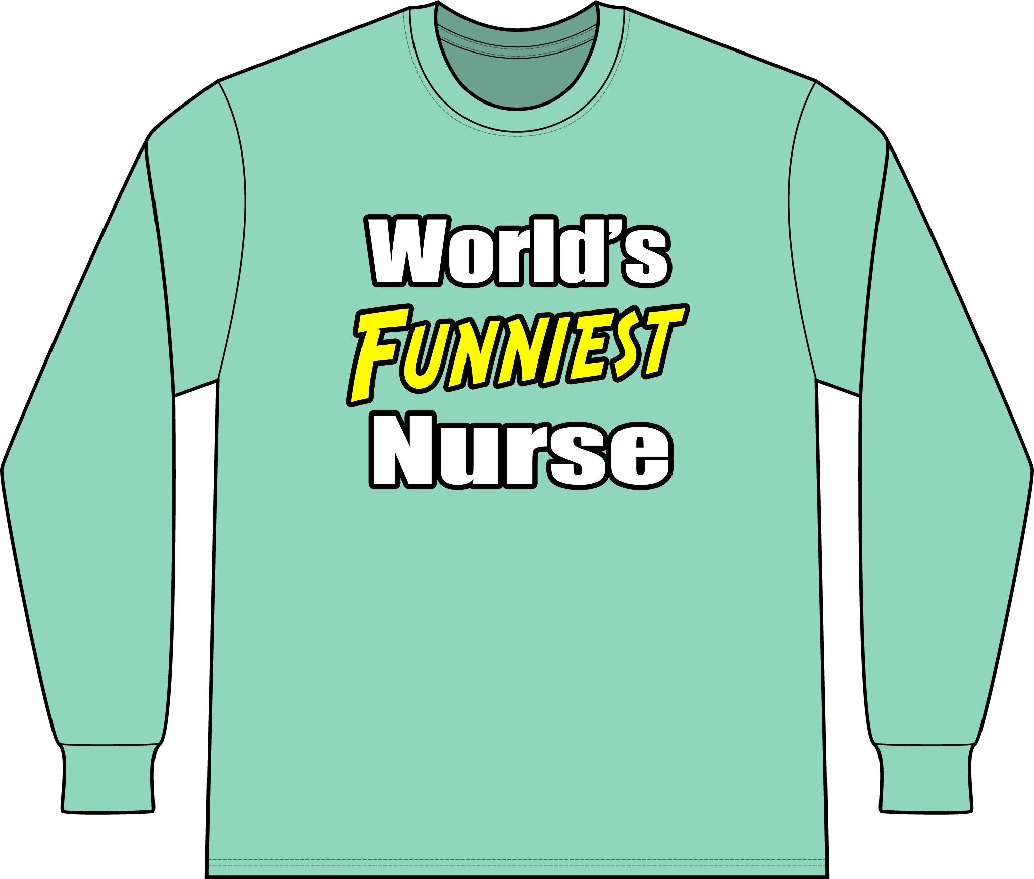 World's Funniest Nurse - Unisex Long Sleeve T-Shirt