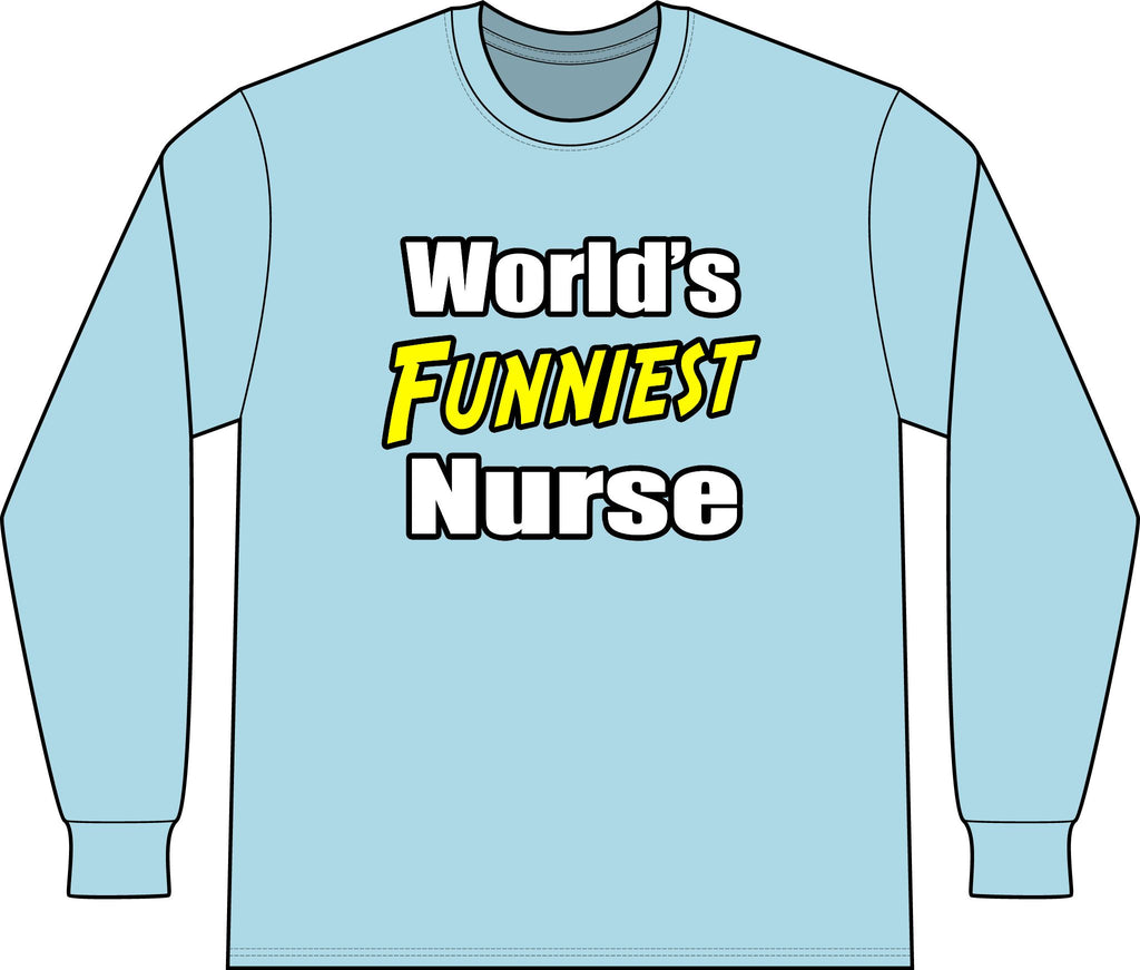 World's Funniest Nurse - Unisex Long Sleeve T-Shirt