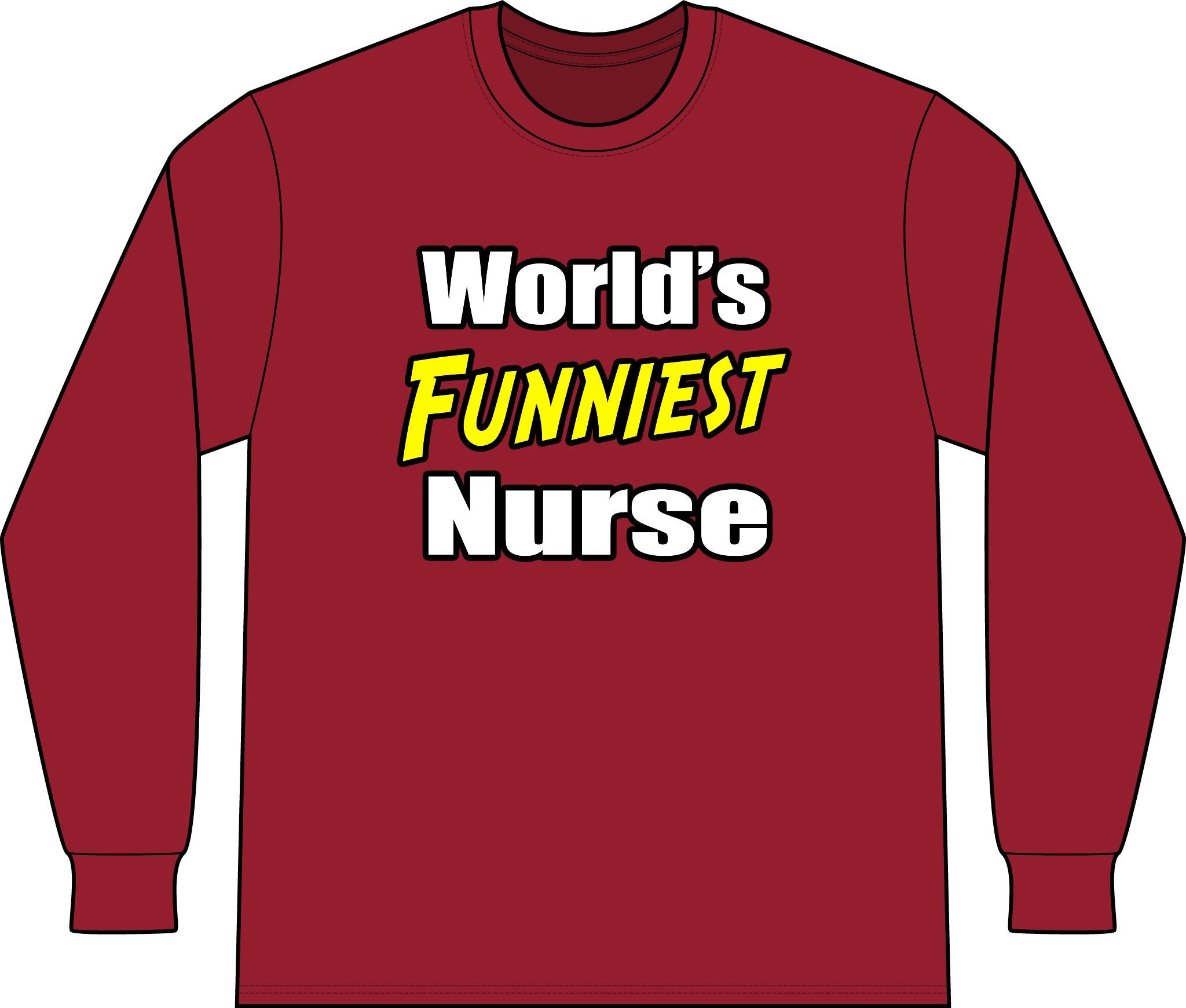 World's Funniest Nurse - Unisex Long Sleeve T-Shirt