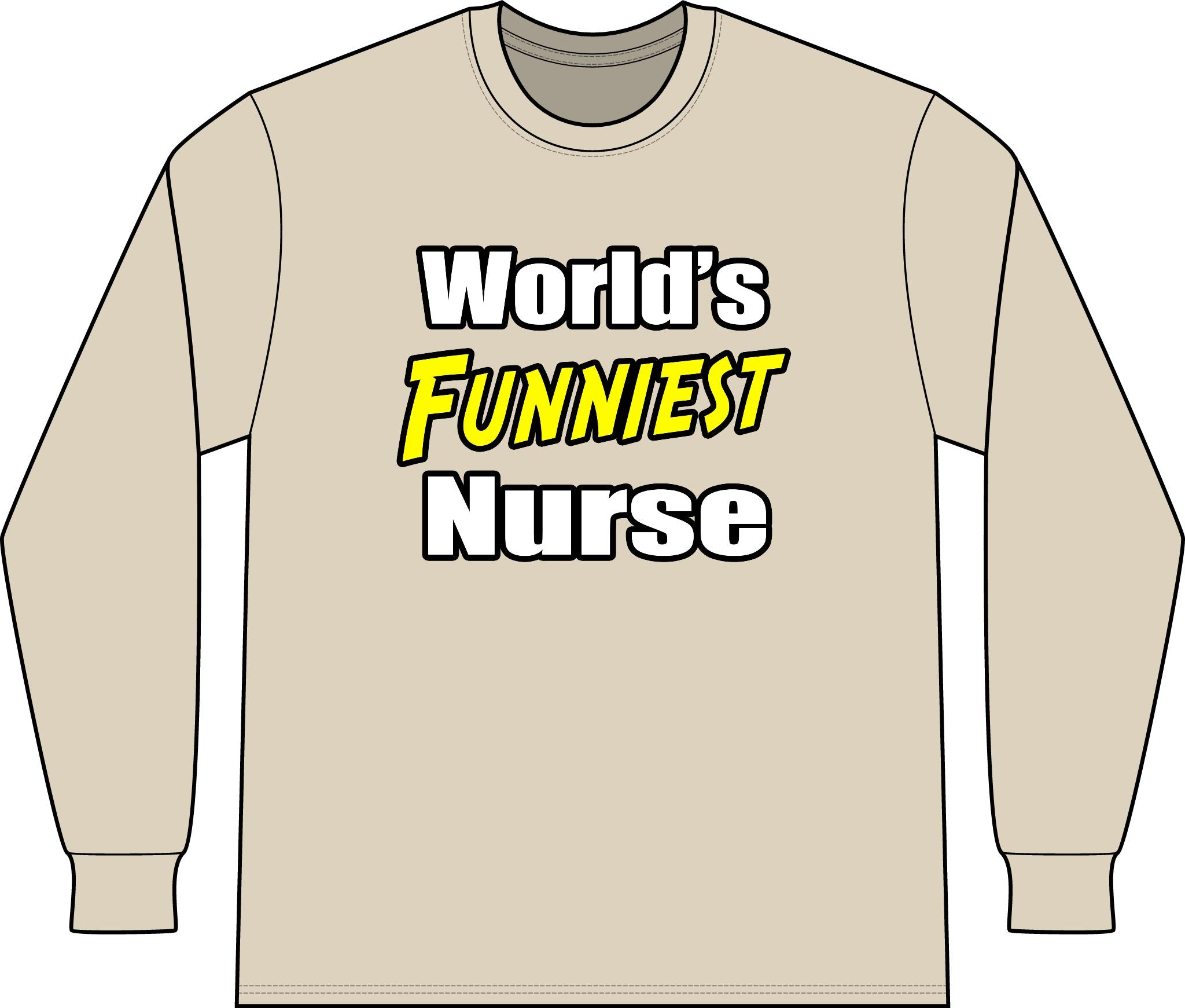 World's Funniest Nurse - Unisex Long Sleeve T-Shirt