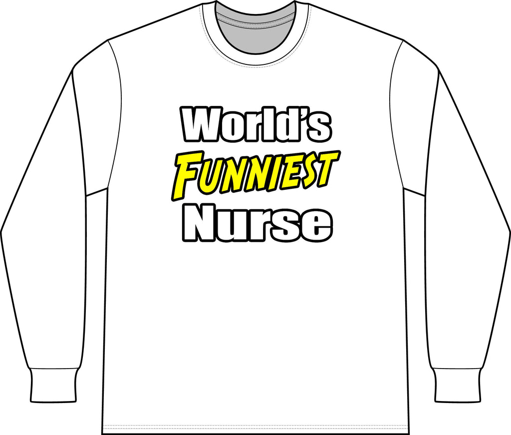 World's Funniest Nurse - Unisex Long Sleeve T-Shirt