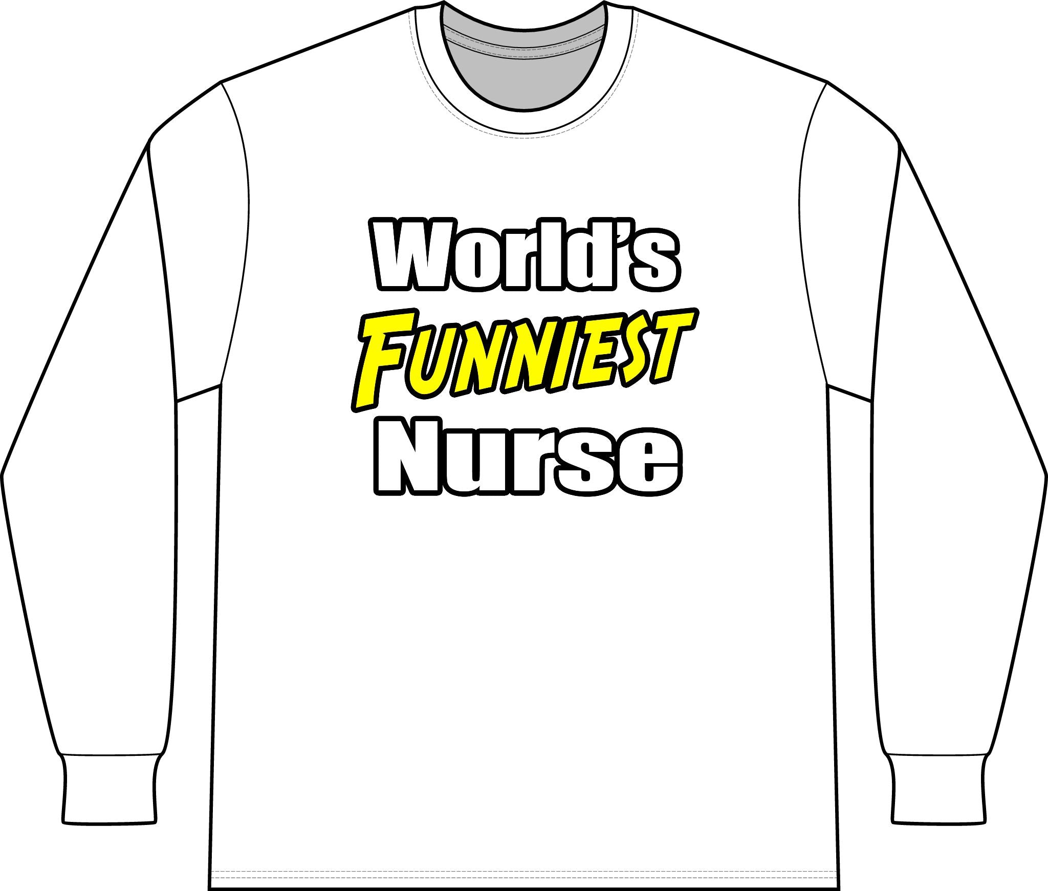 World's Funniest Nurse - Unisex Long Sleeve T-Shirt