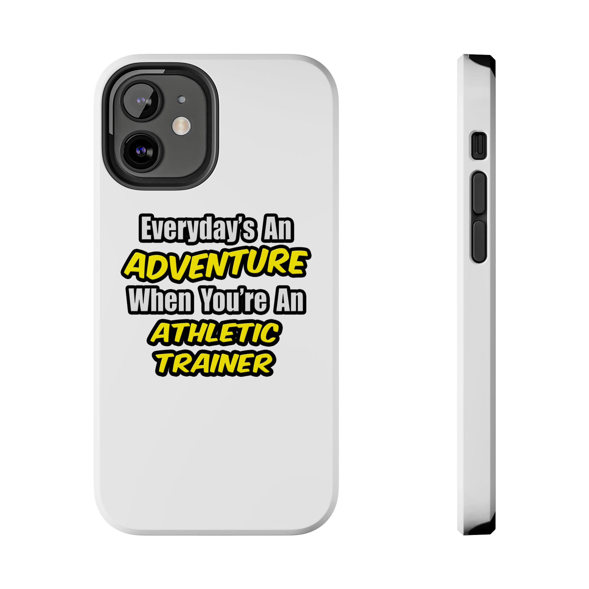 Everyday's An Adventure .. Athletic Trainer - Tough Phone Cases