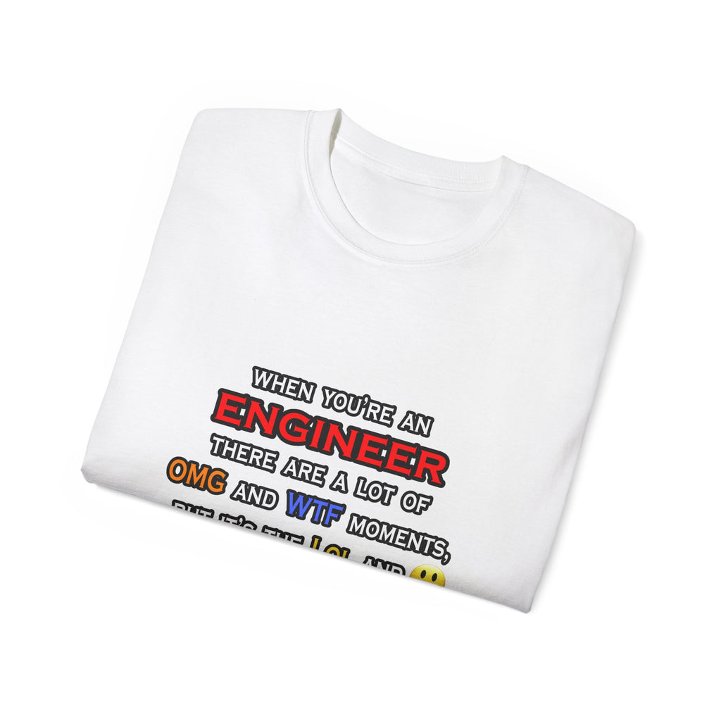 Engineer ... OMG WTF LOL - Unisex Ultra Cotton Tee