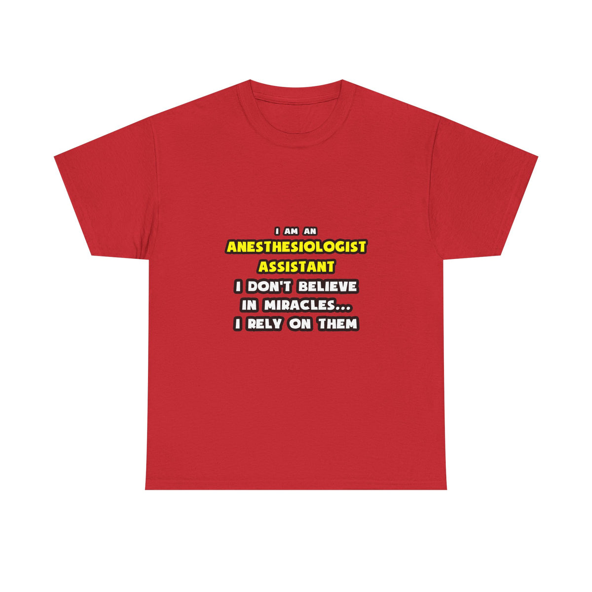 Miracles and Anesthesiologist Assts ... Funny - Unisex Heavy Cotton Tee
