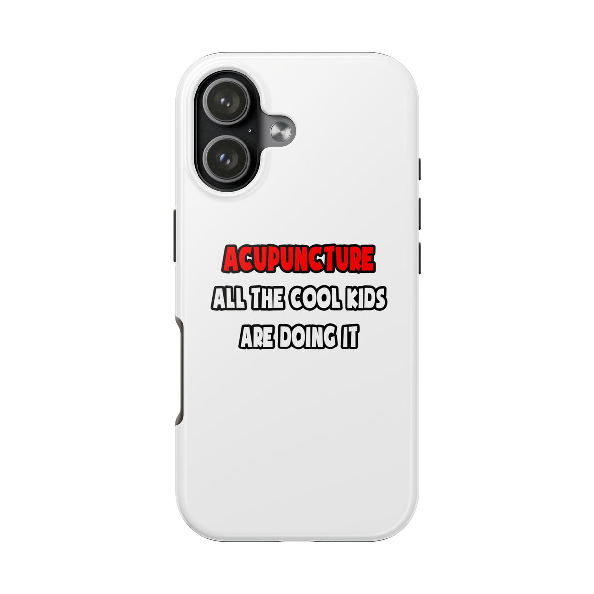 Funny Acupuncturist Shirts and Gifts - Tough Phone Cases