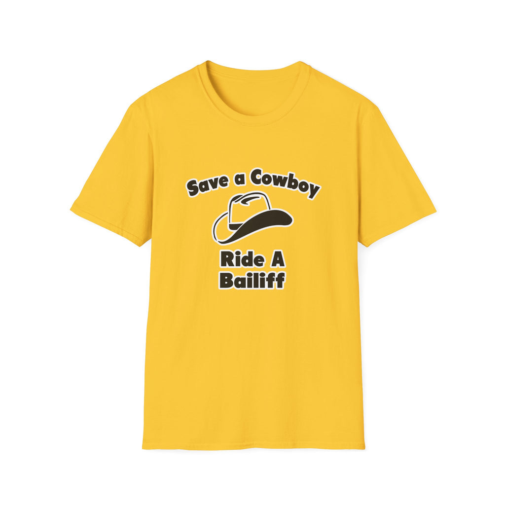 Save a Cowboy .. Ride a Bailiff - Unisex Softstyle T-Shirt