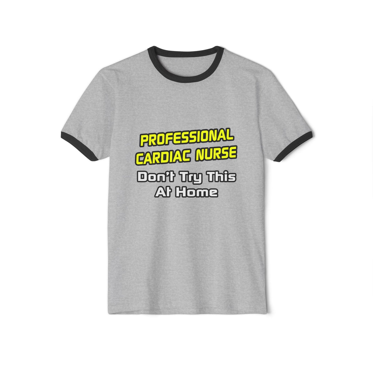 Professional Cardiac Nurse .. Joke - Unisex Cotton Ringer T-Shirt
