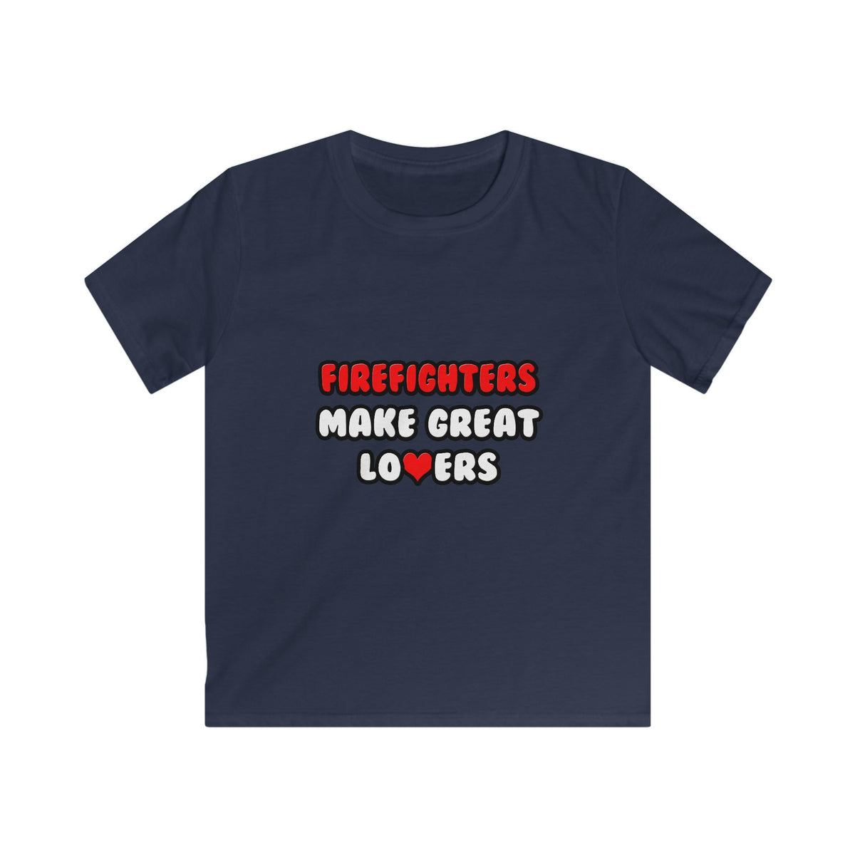 Firefighters Make Great Lovers - Kids Softstyle Tee