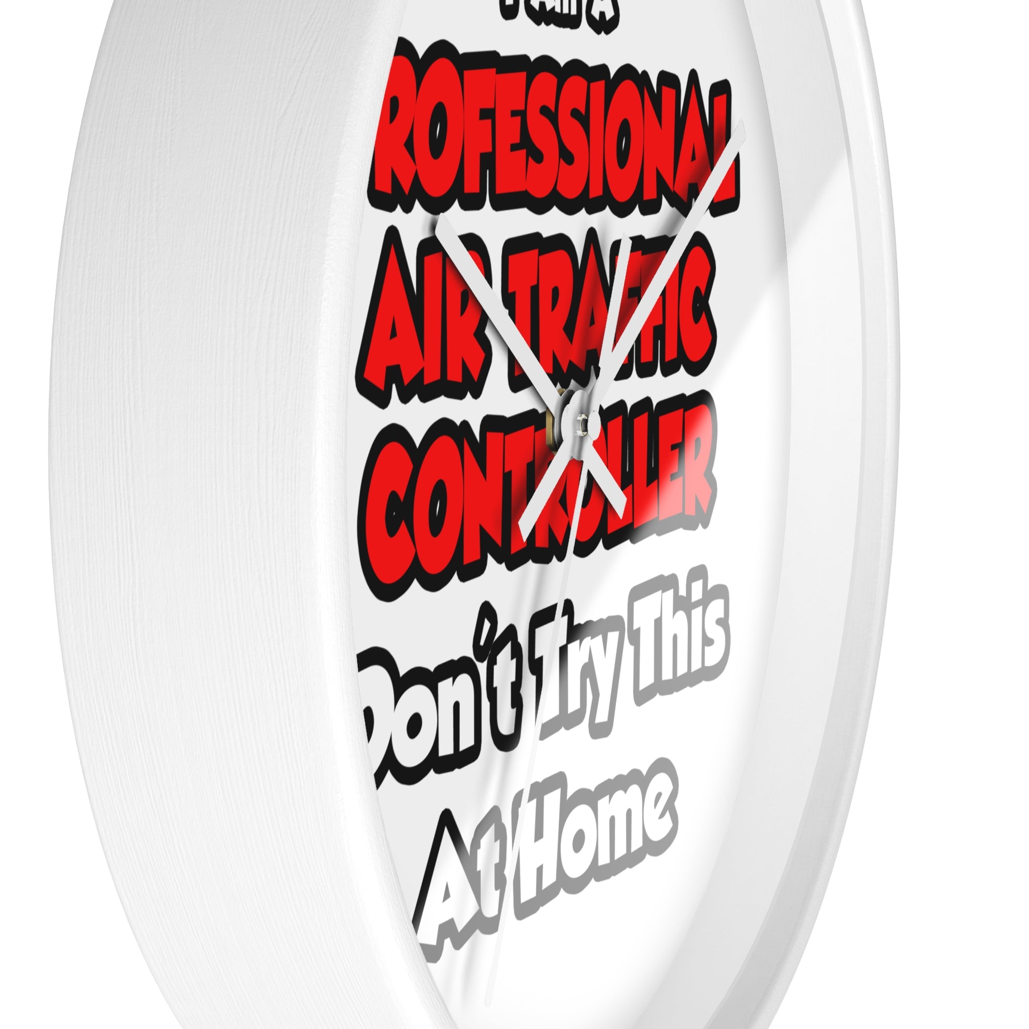 Professional Air Traffic Controller ... Don't Try - Wall Clock