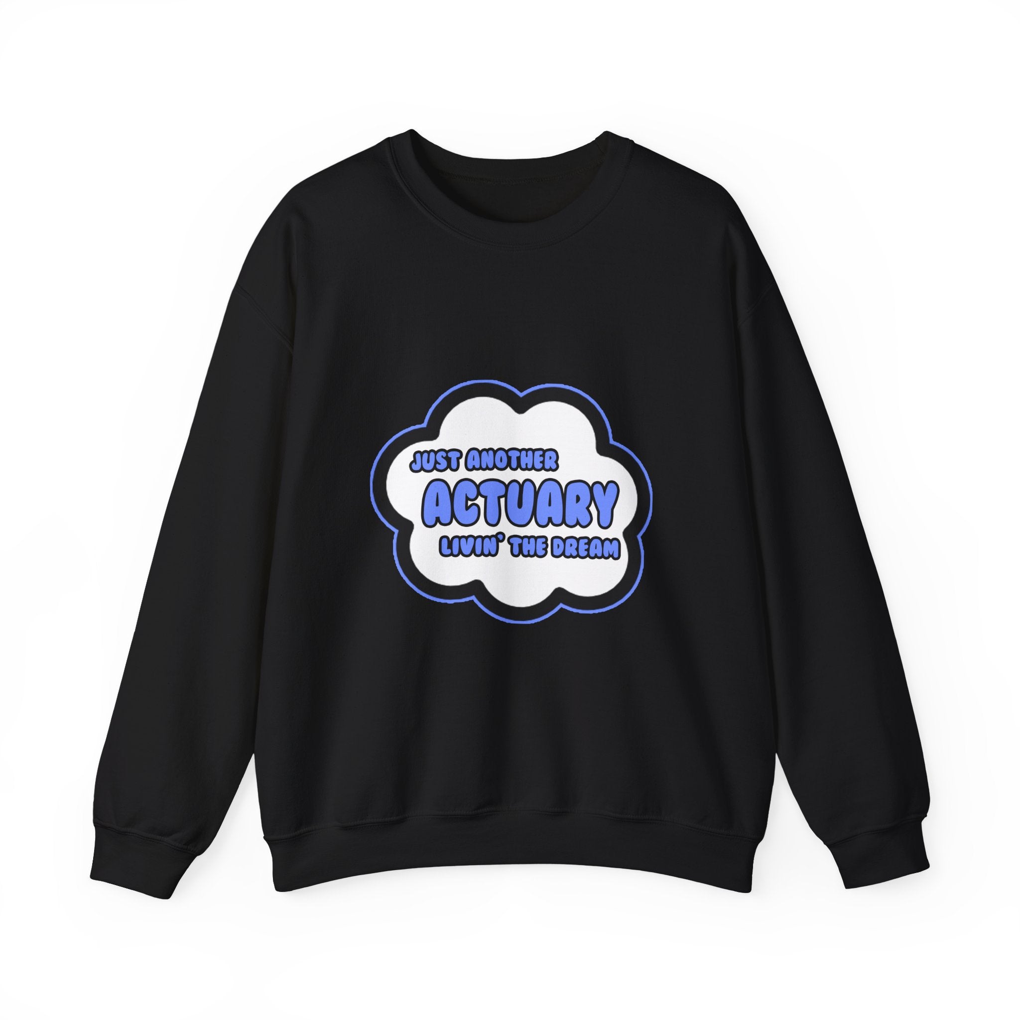 Actuary .. Livin' The Dream - Unisex Heavy Blend™ Crewneck Sweatshirt