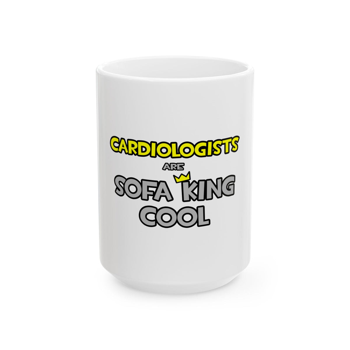 Cardiologists Are Sofa King Cool - Ceramic Mug, (11oz, 15oz)