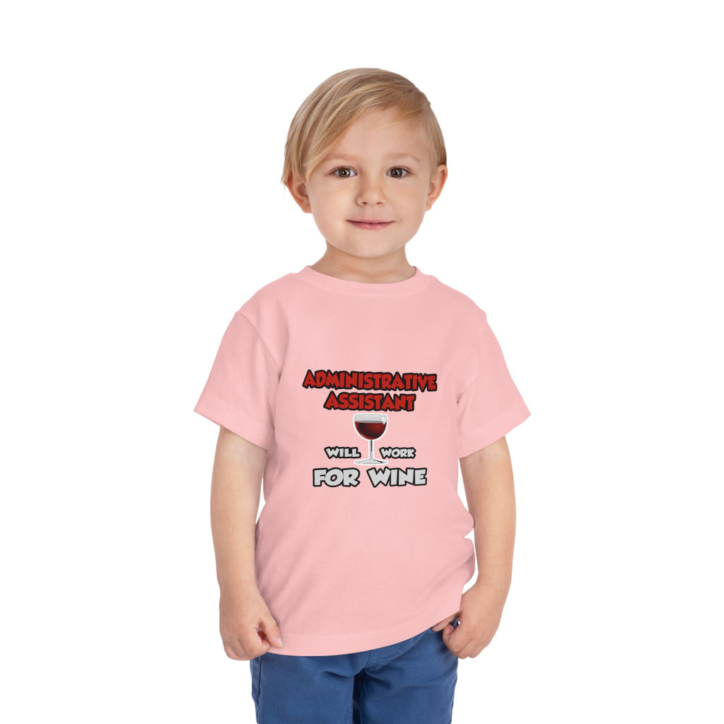 Admin Assistant ... Will Work For Wine - Toddler Short Sleeve Tee