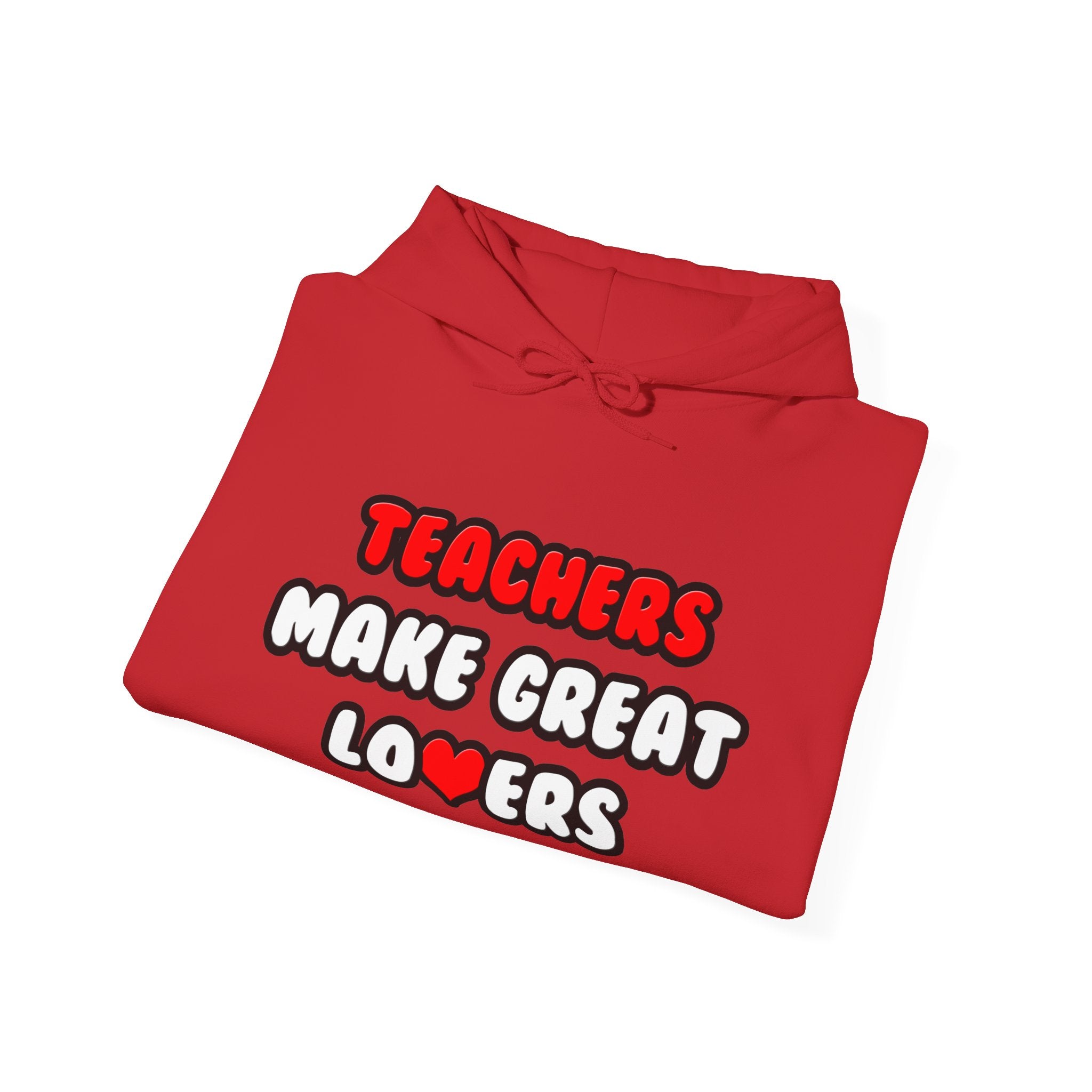 Teachers Make Great Lovers - Unisex Heavy Blend™ Hooded Sweatshirt