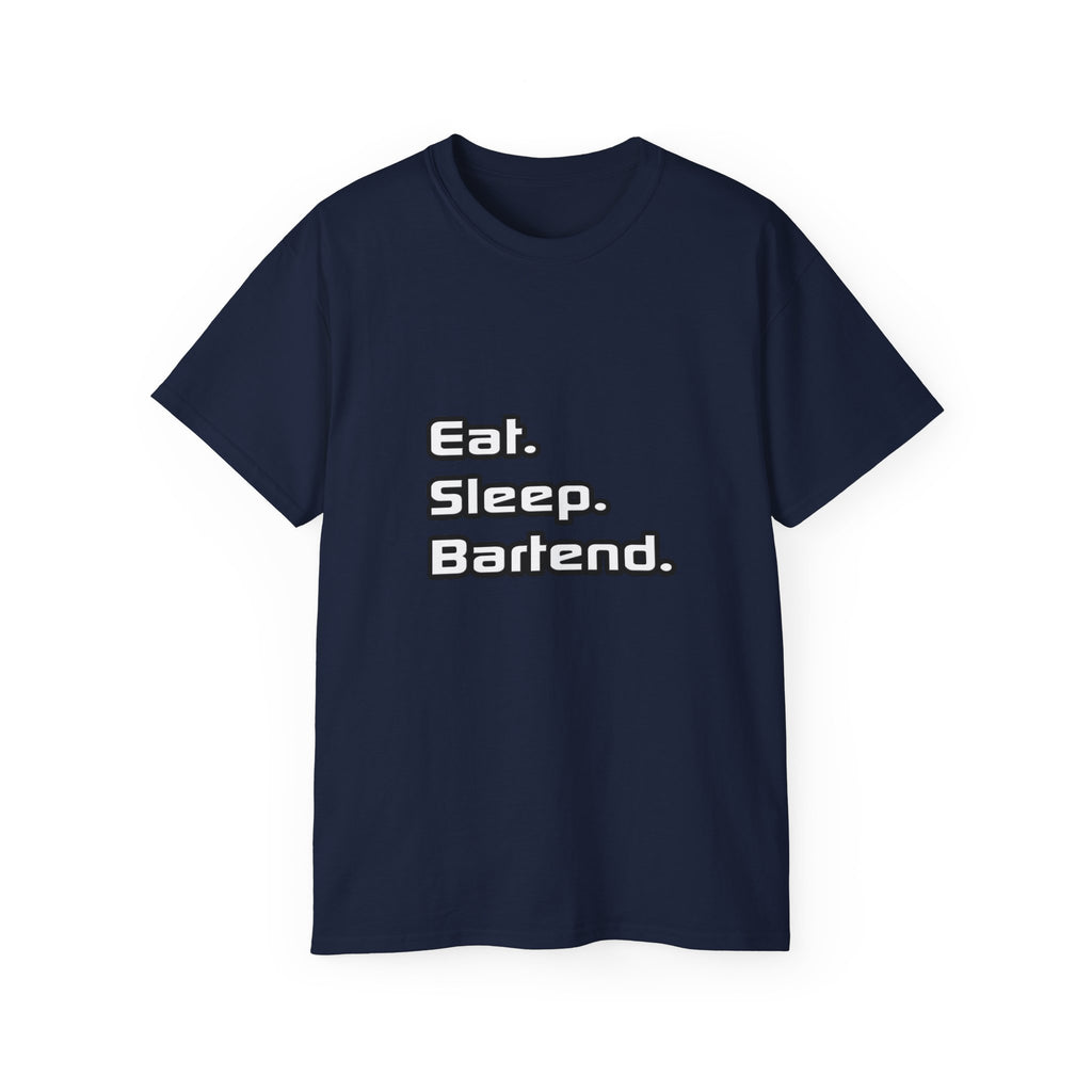 Eat. Sleep. Bartend - Unisex Ultra Cotton Tee