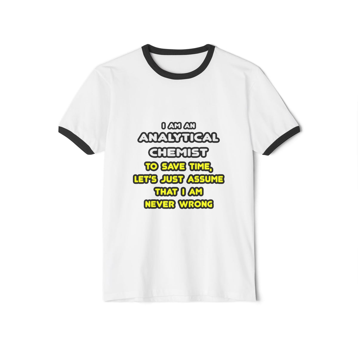 Funny Analytical Chemist T Shirts - Unisex Cotton Ringer T-Shirt