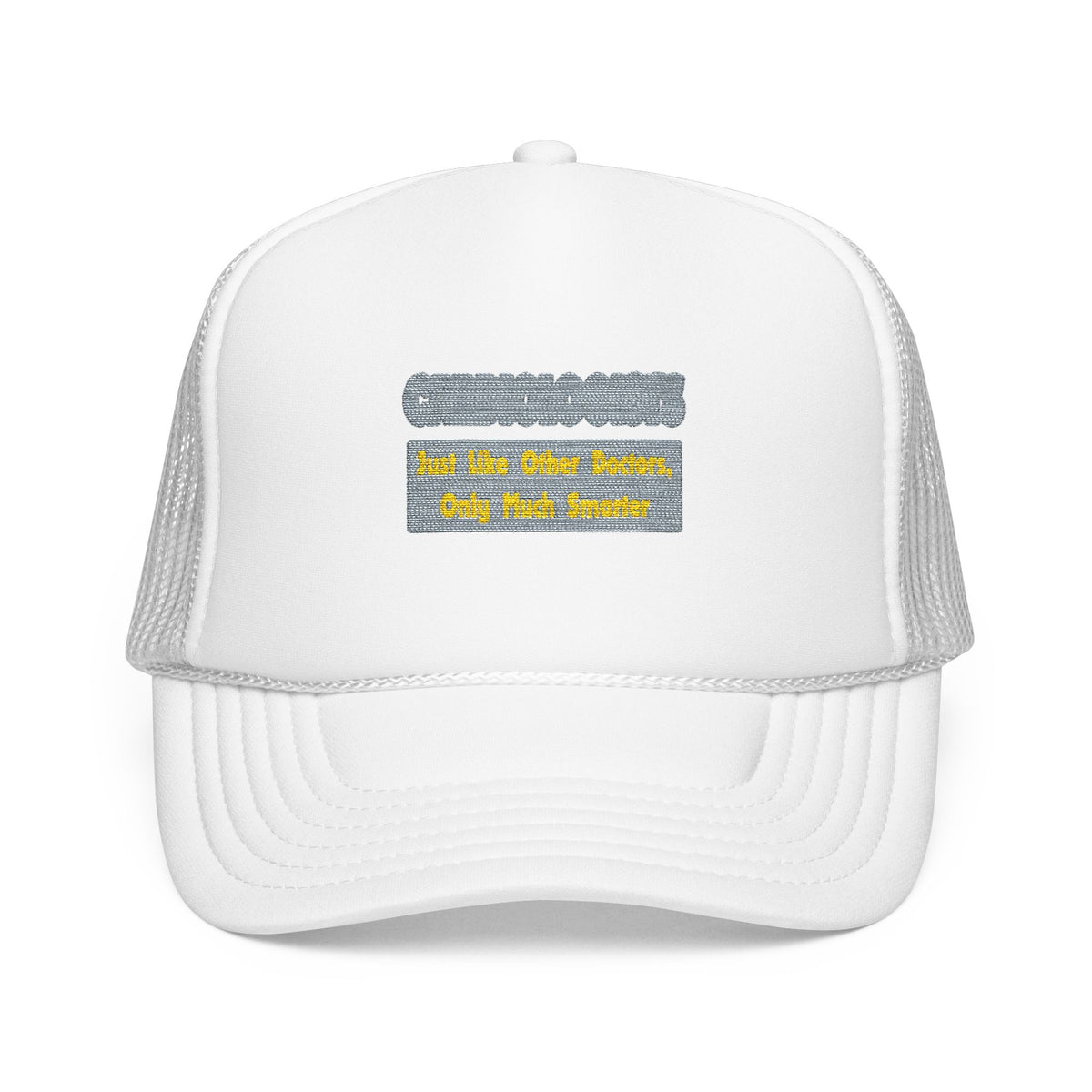 Cardiologists...Smarter - Foam Trucker Hat