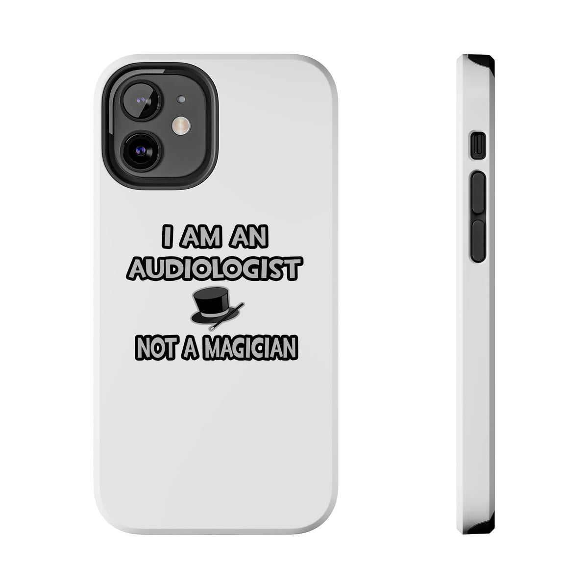 I Am An Audiologist ... Not A Magician - Tough Phone Cases
