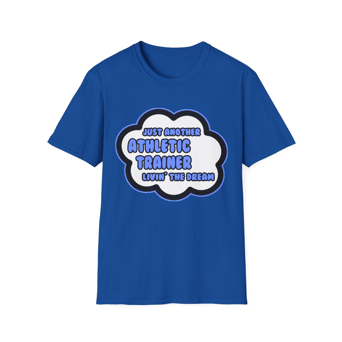 Athletic Trainer .. Livin' The Dream - Unisex Softstyle T-Shirt