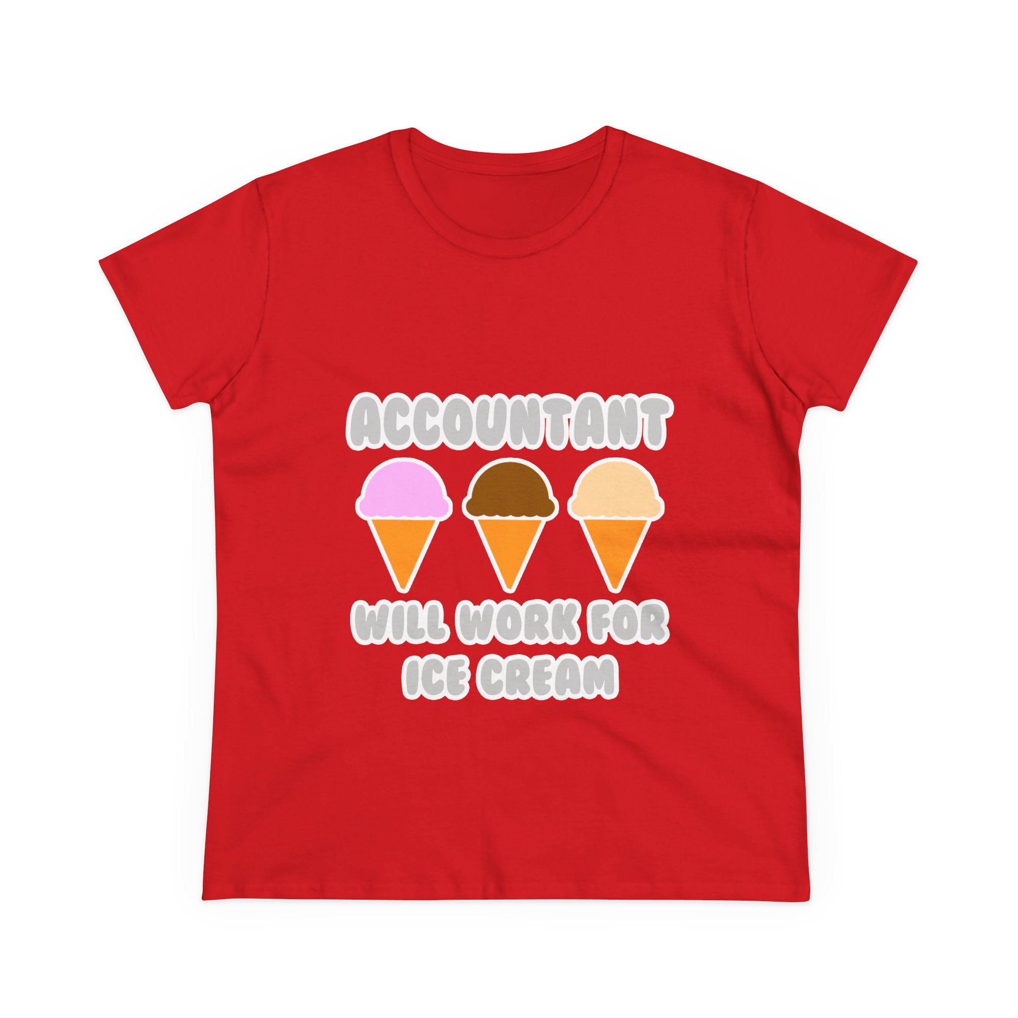 Accountant ... Will Work For Ice Cream - Women's Midweight Cotton Tee