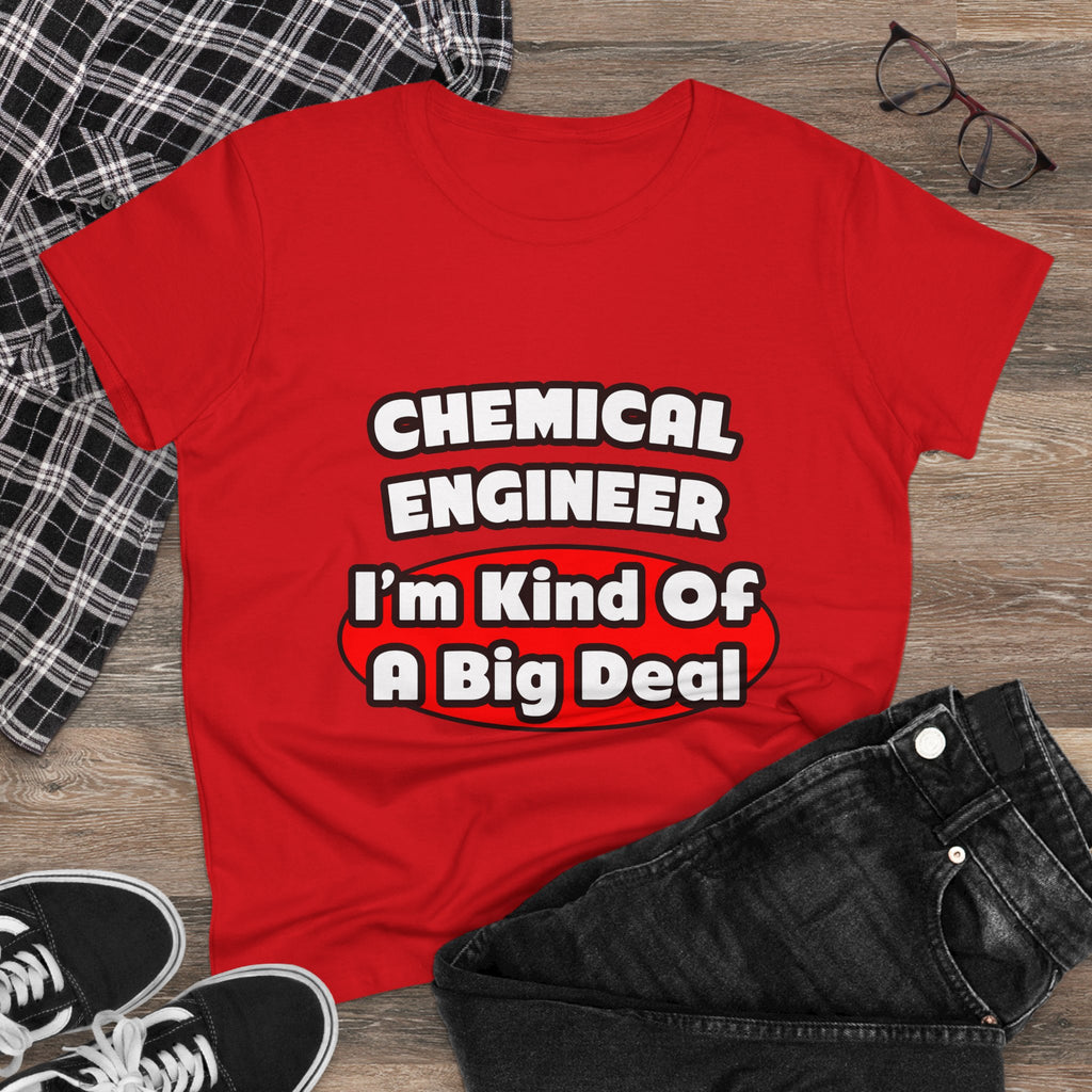 Chemical Engineer...Big Deal (2) - Women's Midweight Cotton Tee