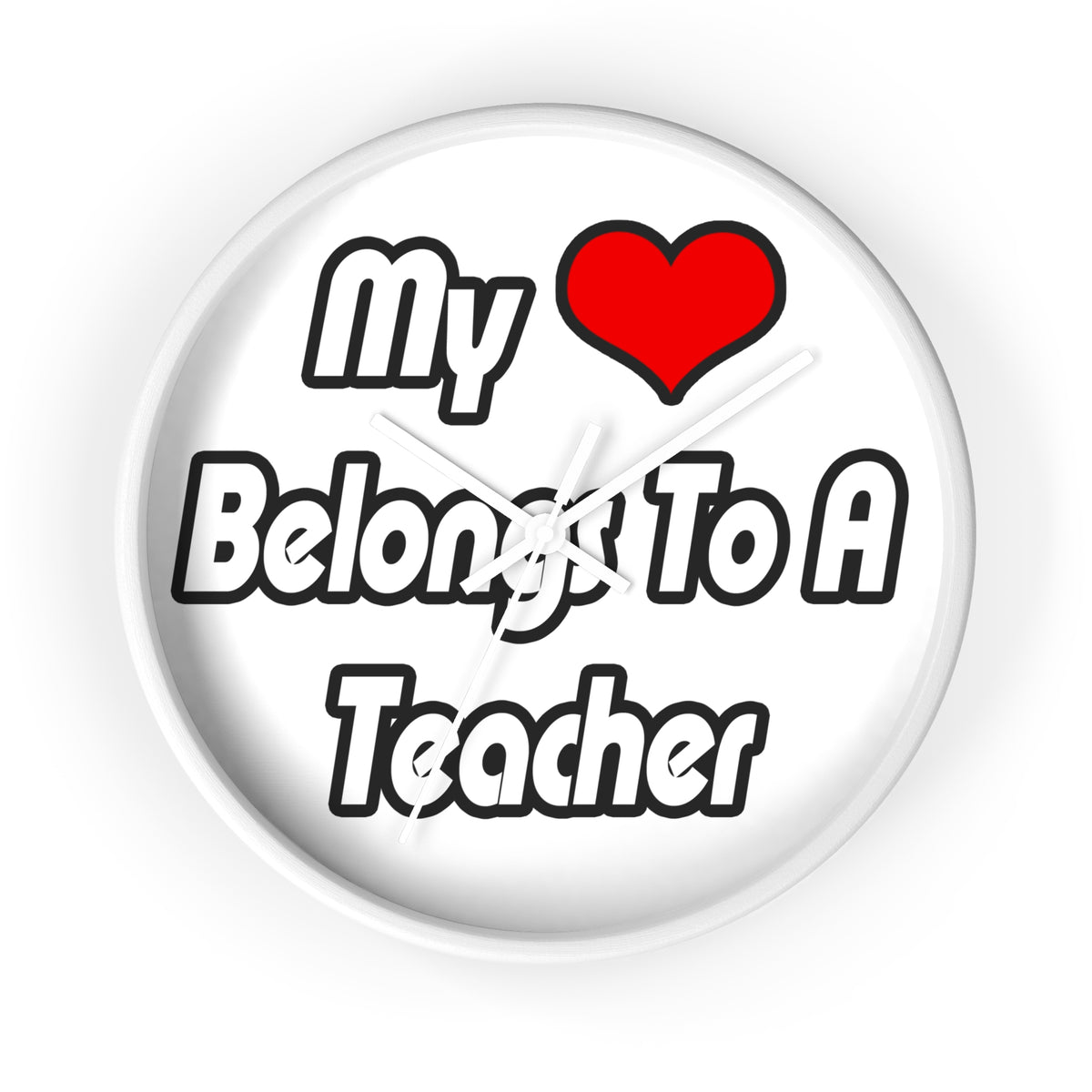 My Heart Belongs To A Teacher - Wall Clock