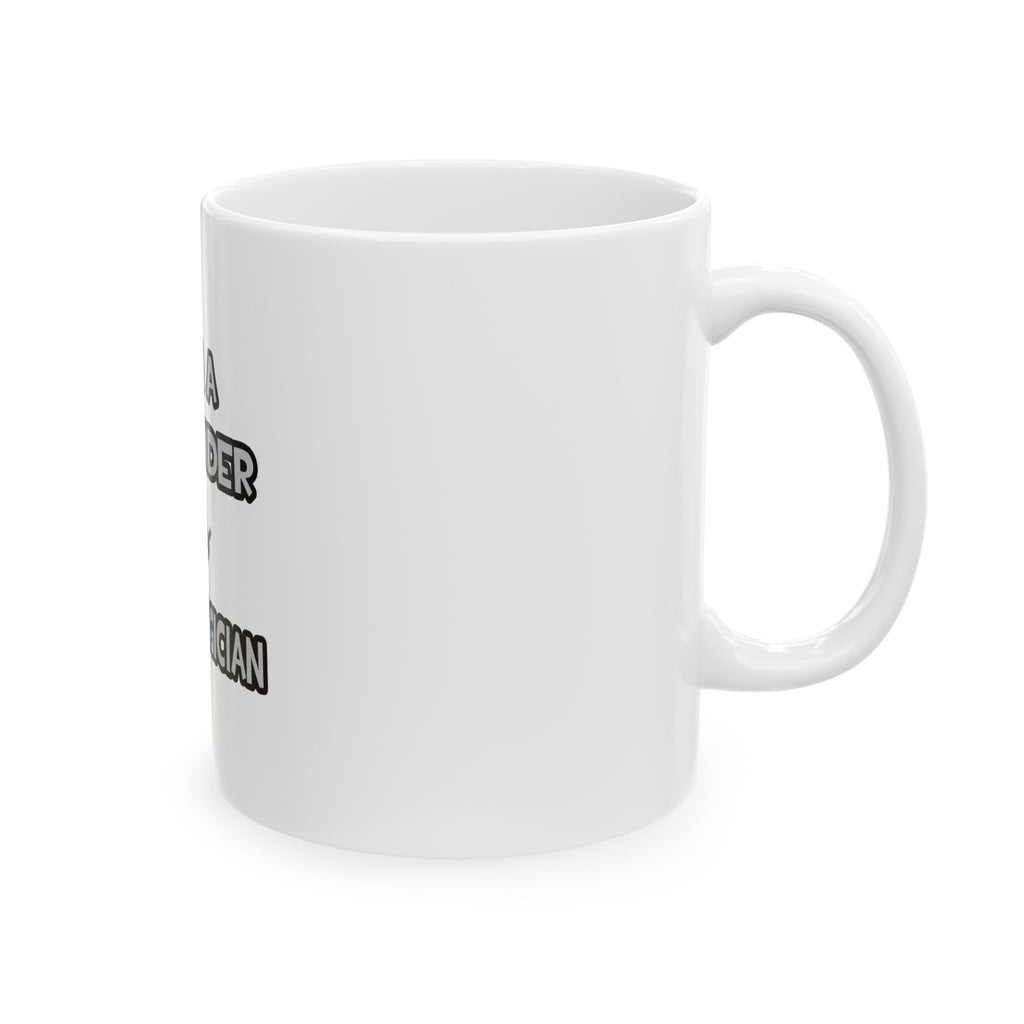 I Am A Bartender ... Not A Magician - Ceramic Mug, (11oz, 15oz)