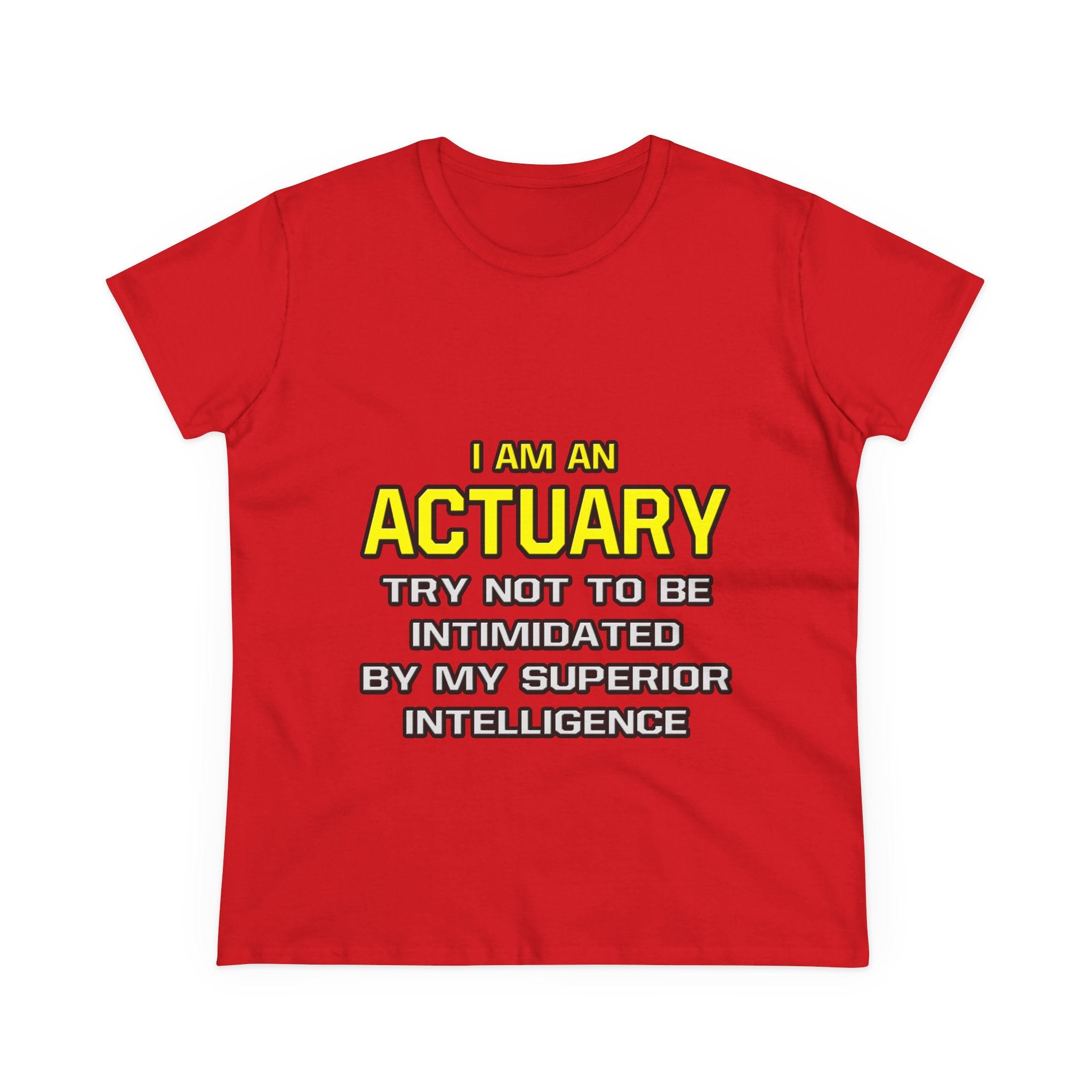 Actuary...Superior Intelligence - Women's Midweight Cotton Tee