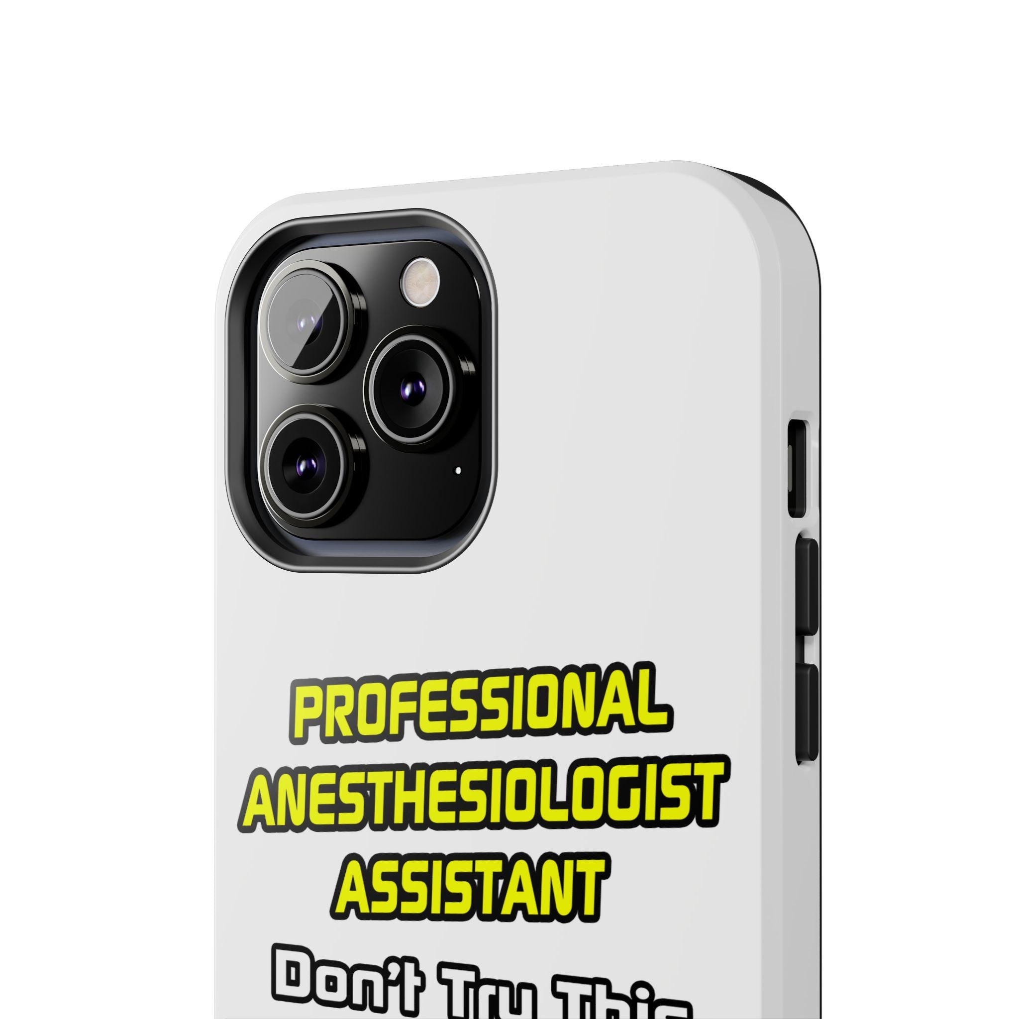 Professional Anesthesiologist Assistant .. Joke - Tough Phone Cases