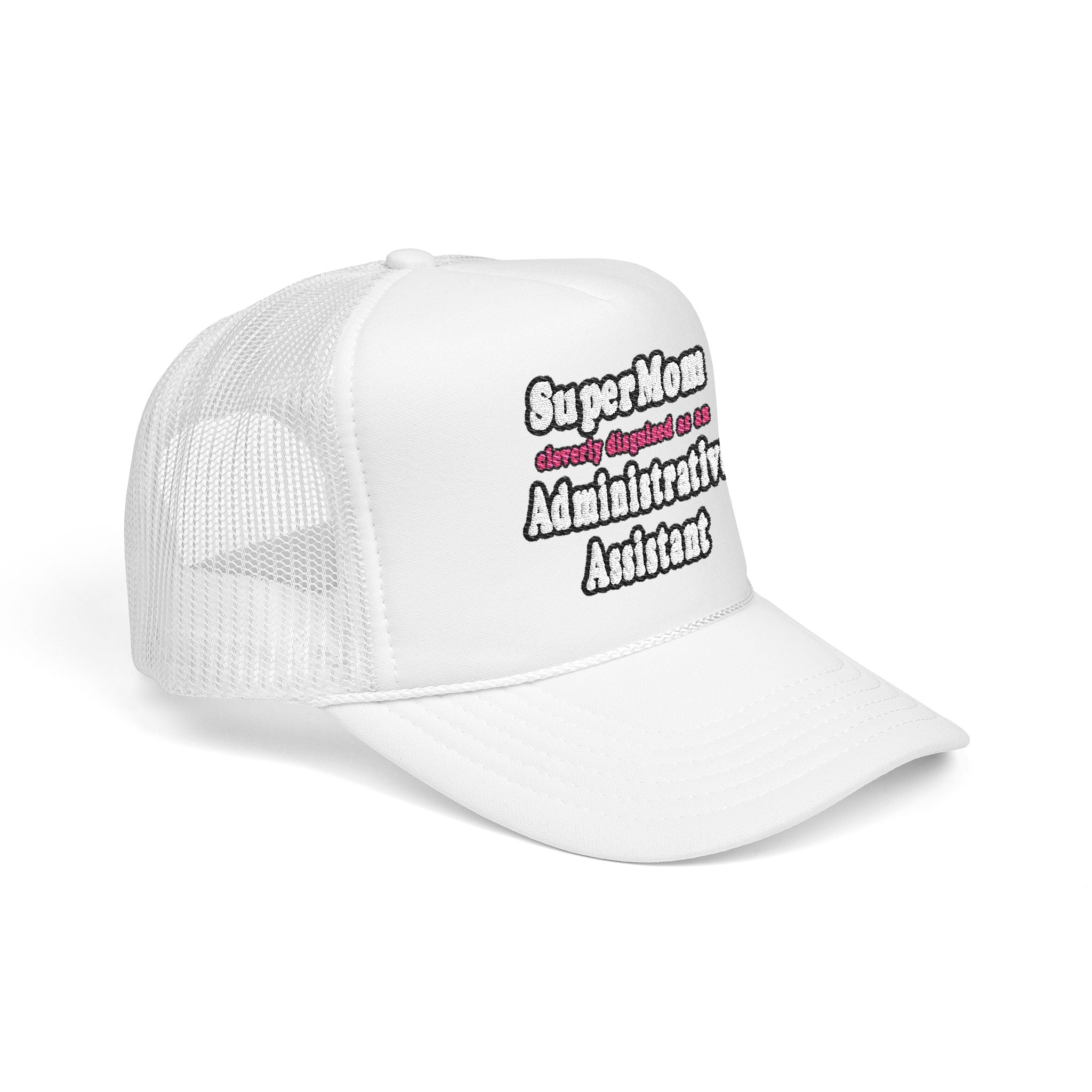 SuperMom...Administrative Assistant - Foam Trucker Hat