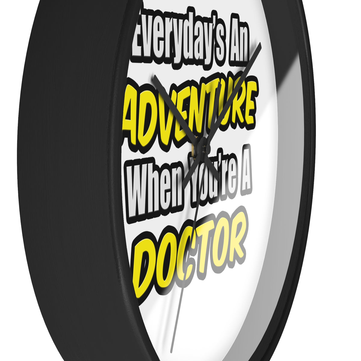 Everyday's An Adventure...Doctor - Wall Clock