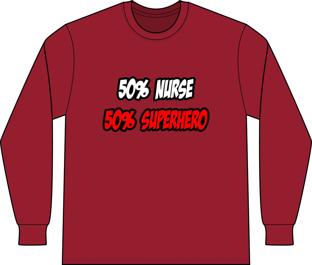 Half Nurse...Half Superhero - Unisex Long Sleeve T-Shirt