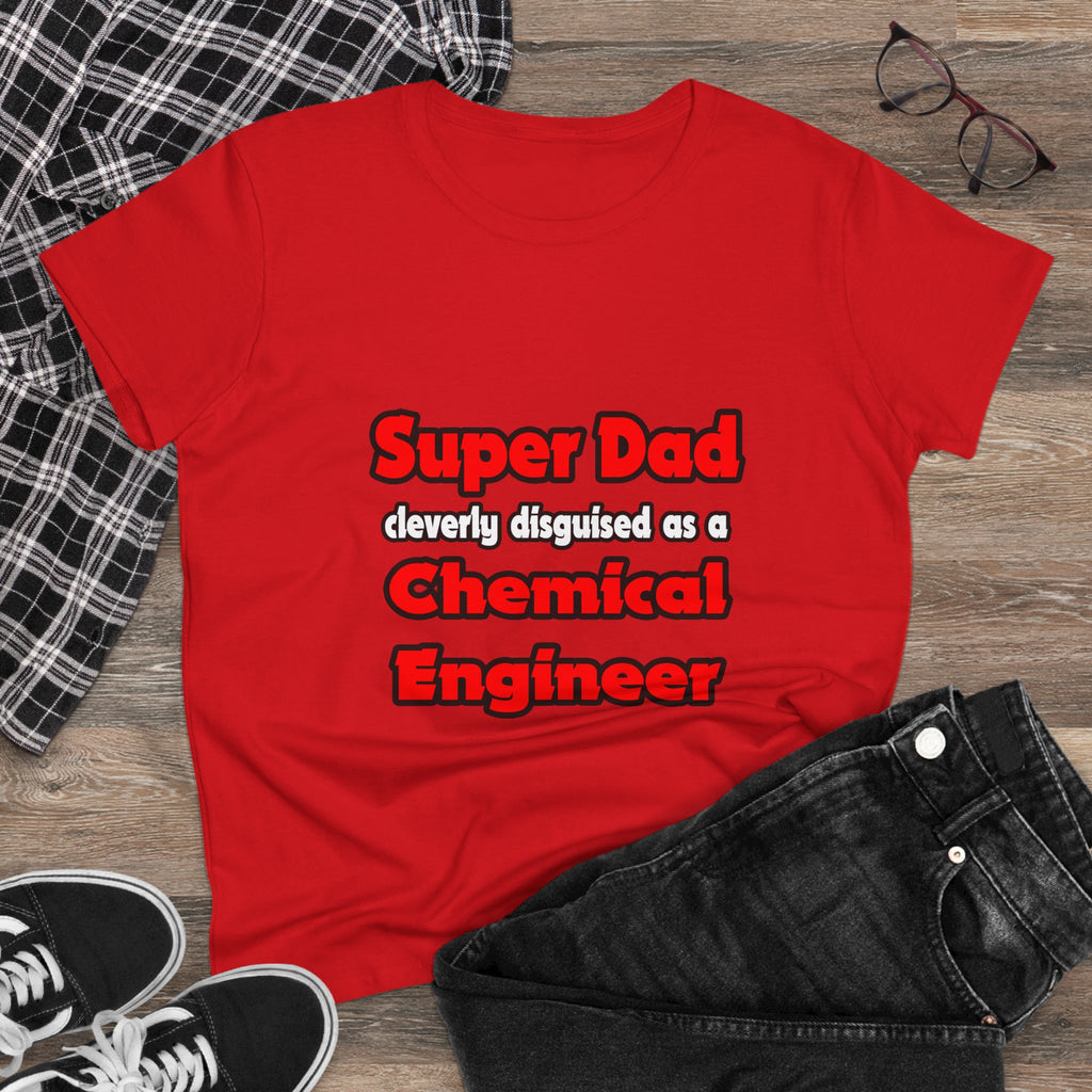 Super Dad ... Chemical Engineer - Women's Midweight Cotton Tee